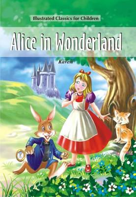 Illustrated Classics for Children - Alice in Wonderland