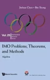 Imo Problems, Theorems, And Methods: Algebra