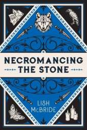 Necromancing the Stone: A Necromancer Novel