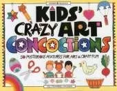 Kids Crazy Art Concoctions: 50 Mysterious Mixtures for Art and Craft Fun
