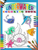 Underwater Coloring Book: Underwater Coloring Book: 30 Fun and Adorable Ocean Creatures for Kids to Color