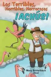 Terribles, Horribles, Horrorosos Achus! / The Terrible, Awful, Horrible Ah-Choos!