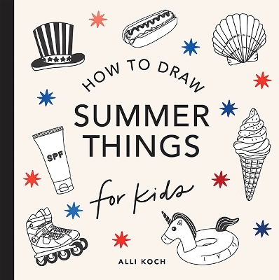 Summer Things: How to Draw Books for Kids featuring Beach Fun, Summer Camp, Picnics, and More