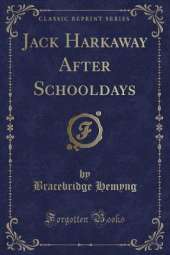 Jack Harkaway After Schooldays (Classic Reprint)