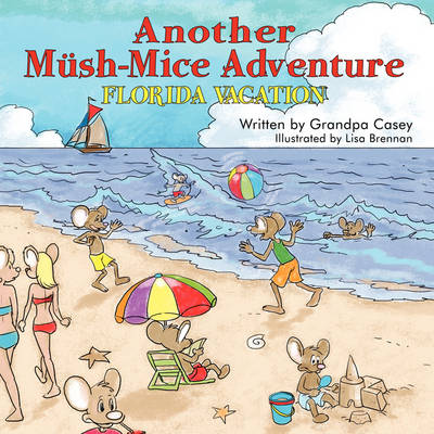 Another Mush-Mice Adventure: Florida Vacation