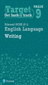 Target Grade 9 Writing Edexcel GCSE (9-1) English Language Workbook: Target Grade 9 Writing Edexcel GCSE (9-1) English Language Workbook