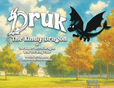 Druk The Kindly Dragon in the Super Secret Dragon Wolf Ice Wing Club