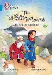 The White Mouse: A Folk Tale from The Panchatantra: Band 13/Topaz