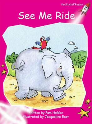 Red Rocket Readers: Emergent Fiction Set A: See Me Ride
