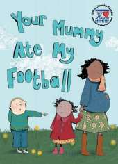 Your Mummy Ate My Football