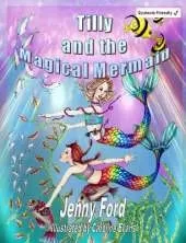 Tilly and the Magical Mermaid: Dyslexia-friendly Version