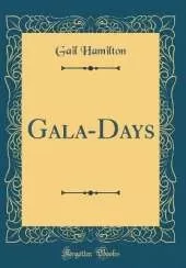 Gala-Days (Classic Reprint)