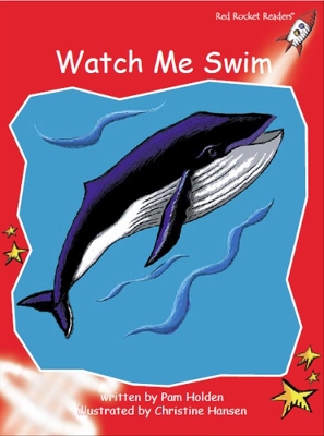 Red Rocket Readers: Early Level 1 Fiction Set A: Watch Me Swim