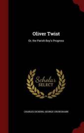 Oliver Twist: Or, the Parish Boy's Progress