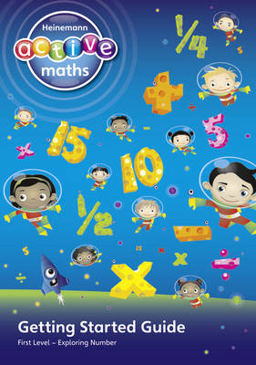 Heinemann Active Maths - First Level - Exploring Number - Getting Started Guide: Active Maths into Practice