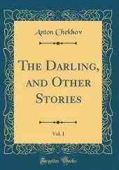 The Darling, and Other Stories, Vol. 1 (Classic Reprint)