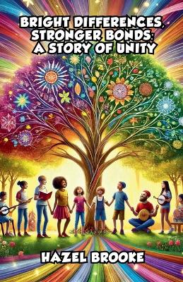 Bright Differences, Stronger Bonds: A Story of Unity