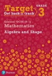 Target Grade 3 Edexcel GCSE (9-1) Mathematics Algebra and Shape Workbook