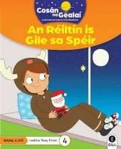 COSAN NA GEALAI An Reiltin is Gile sa Speir: 2nd Class Fiction Reader 4
