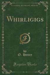 Whirligigs (Classic Reprint)