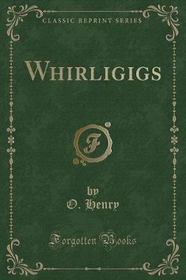 Whirligigs (Classic Reprint)