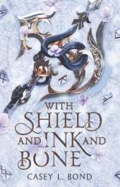 With Shield and Ink and Bone