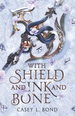 With Shield and Ink and Bone