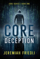 CORE Deception: CORE Series Book One