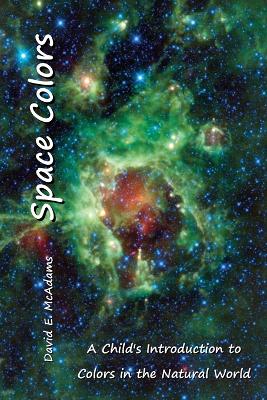 Space Colors: A Child's Introduction to Colors in the Nature World