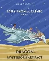 The Dragon and the Mysterious Artifact: Tails from the Clinic: Book 1
