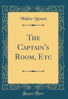 The Captain's Room, Etc (Classic Reprint)