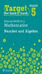 Target Grade 5 Edexcel GCSE (9-1) Mathematics Number and Algebra Workbook