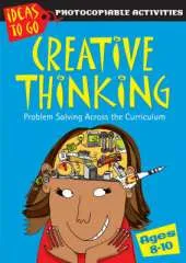 Creative Thinking Ages 8-10: Problem Solving Across the Curriculum