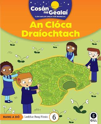 COSAN NA GEALAI An Cloca Draiochtach: 2nd Class Fiction Reader 6