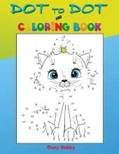 DOT TO DOT and COLORING BOOK: Book for Kids Ages 4-8, Connect the Dots and Color the Designs, Unicorns, Dinosaurs, Trucks, Cars, Animals