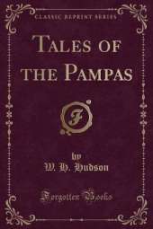 Tales of the Pampas (Classic Reprint)