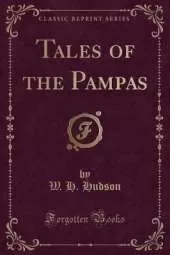 Tales of the Pampas (Classic Reprint)