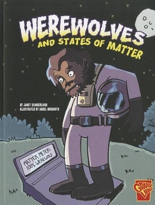 Monster Science Werewolves and States of Matter