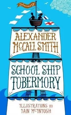 School Ship Tobermory: A School Ship Tobermory Adventure (Book 1)