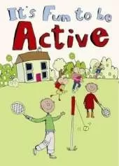 It's Fun to be Active