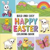 Bold and Easy Happy Easter Coloring Book for Kids: Large Print Coloring Books, Easter Activity Book for Kids, Coloring Books for Children