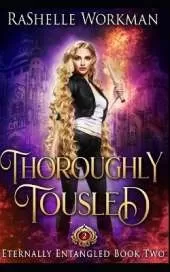 Thoroughly Tousled: A Rapunzel Reimagining told in the Seven Magics Academy World
