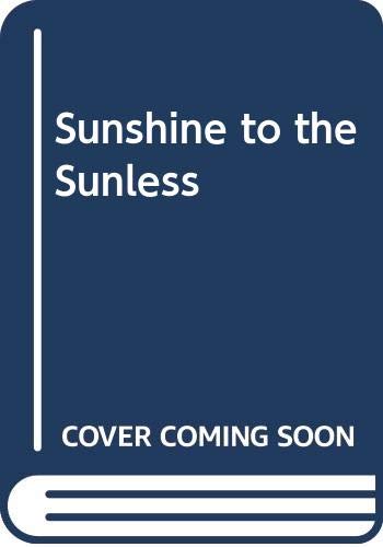 Sunshine to the Sunless
