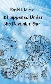 It Happened Under the Devonian Sun