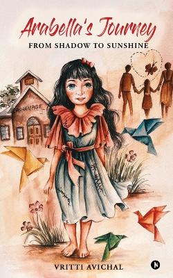 Arabella's Journey: From Shadow to Sunshine