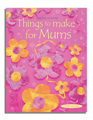 Things to Make for Mums