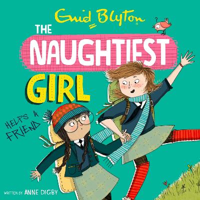 The Naughtiest Girl: Naughtiest Girl Helps A Friend: Book 6
