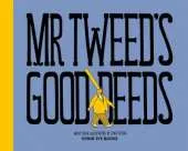 Mr Tweed's Good Deeds