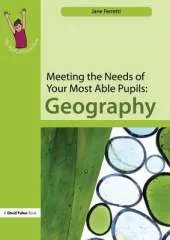 Meeting the Needs of Your Most Able Pupils: Geography