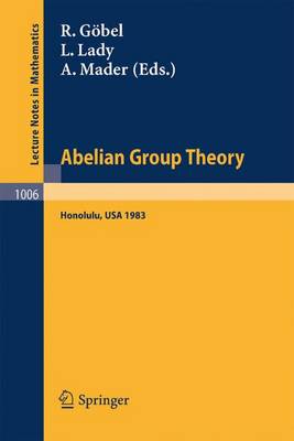 Abelian Group Theory: Proceedings of the Conference held at the University of Hawaii, Honolulu, USA, December 28, 1982 - January 4, 1983